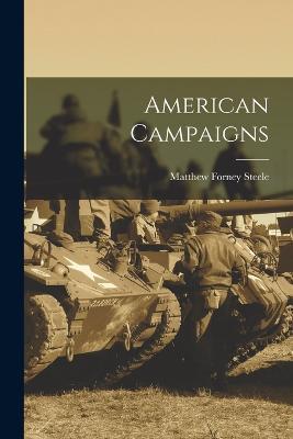 American Campaigns - Matthew Forney Steele - cover