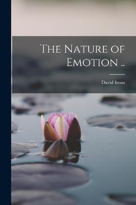 The Nature of Emotion .. - David Irons - cover