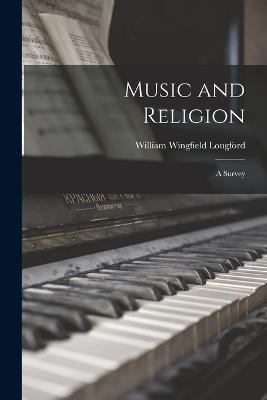 Music and Religion: A Survey - William Wingfield Longford - cover