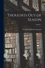 Thoughts out of Season; Volume 1