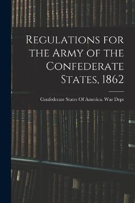 Regulations for the Army of the Confederate States, 1862 - cover