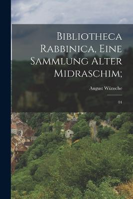 Bibliotheca Rabbinica, eine Sammlung alter Midraschim;: 04 - August Wunsche - cover