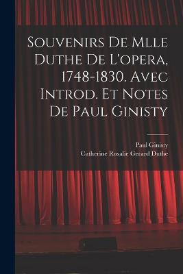 Souvenirs de Mlle Duthe de l'opera, 1748-1830. Avec introd. et notes de Paul Ginisty - Paul Ginisty,Catherine Rosalie Gerard Duthe - cover