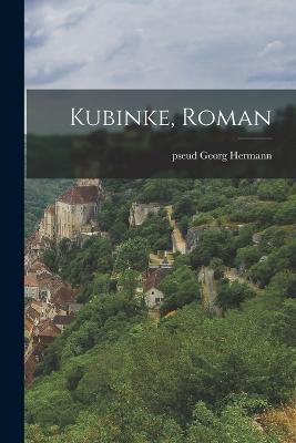 Kubinke, roman - Georg Hermann - cover