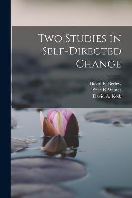 Two Studies in Self-directed Change - David a Kolb,Sara K Winter,David E Berlew - cover