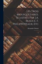 Les trois mousquetaires. Illustres par J.A. Beauce, F. Philippoteaux, etc: 2