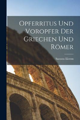 Opferritus und Voropfer der Griechen und Römer - Samson Eitrem - cover
