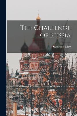 The Challenge Of Russia - Sherwood Eddy - cover