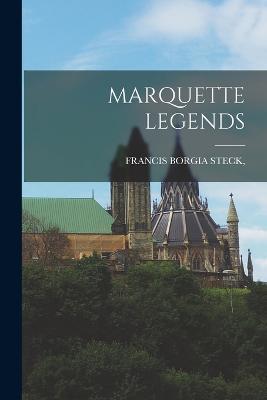 Marquette Legends - Francis Borgia Steck - cover