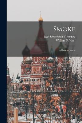 Smoke: A Russian Novel - Ivan Sergeevich Turgenev - cover
