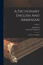 A Dictionary English And Armenian: Armenian And English; Volume 2