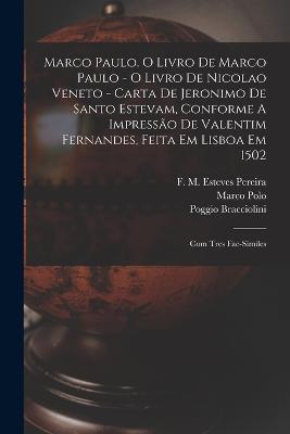 Marco Paulo. O Livro De Marco Paulo - O Livro De Nicolao Veneto - Carta De Jeronimo De Santo Estevam, Conforme A Impressao De Valentim Fernandes, Feita Em Lisboa Em 1502; Com Tres Fac-similes - Marco Polo,Bracciolini Poggio 1380-1459 - cover