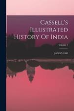 Cassell's Illustrated History Of India; Volume 1