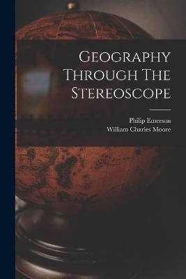 Geography Through The Stereoscope - cover