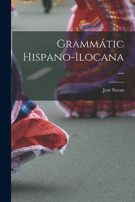 Grammatic Hispano-ilocana ... - Jose Naves - cover