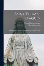 Saint Thomas D'aquin: Introduction A L'etude De Sa Personnalite Et De Sa Pensee