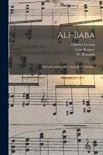 Ali-baba: Opera-comique En 3 Actes Et 8 Tableaux
