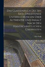 Das Classenbuch des Ibn Sa'd. Einleitende Untersuchungen uber Authentie und Inhalt nach den handschriftlichen UEberresten
