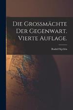 Die Grossmachte der Gegenwart. Vierte Auflage.