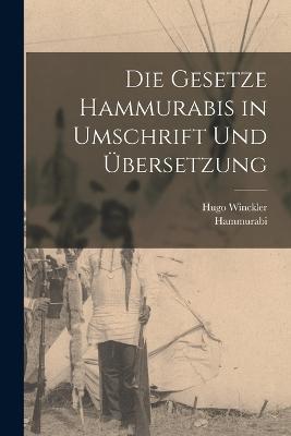 Die Gesetze Hammurabis in Umschrift und UEbersetzung - Hugo Winckler - cover