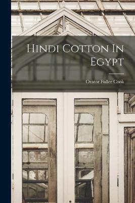 Hindi Cotton In Egypt - Orator Fuller Cook - cover