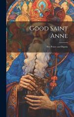 Good Saint Anne: Her Power and Dignity