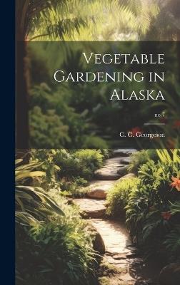 Vegetable Gardening in Alaska; no.7 - cover