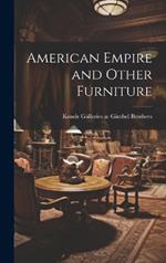 American Empire and Other Furniture