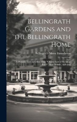 Bellingrath Gardens and the Bellingrath Home; a Pictorial Story in Color of the "charm Spot of the Deep South" Near Mobile, Alabama - cover