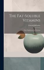 The Fat-soluble Vitamins: Their Significance in Nutrition