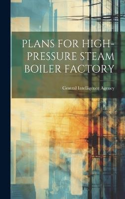 Plans for High-Pressure Steam Boiler Factory - cover