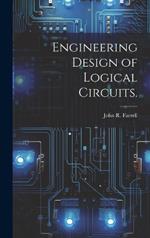 Engineering Design of Logical Circuits.