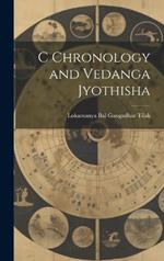 C Chronology and Vedanga Jyothisha