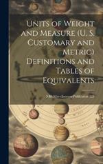 Units of Weight and Measure (U. S. Customary and Metric) Definitions and Tables of Equivalents; NBS Miscellaneous Publication 121