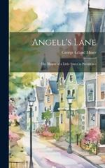 Angell's Lane: the History of a Little Street in Providence