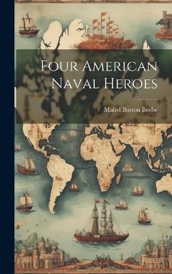 Four American Naval Heroes - Mabel Borton Beebe - cover