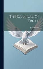 The Scandal Of Truth