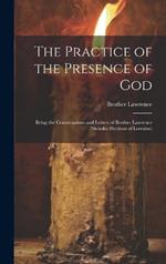 The Practice of the Presence of God: Being the Conversations and Letters of Brother Lawrence (Nicholas Herman of Lorraine)