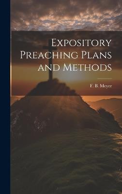 Expository Preaching Plans and Methods - Frederick Brotherton Meyer - cover