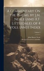 A Commentary On the Psalms, by J.M. Neale (And R.F. Littledale). of 4 Vols. [And] Index; Volume 2