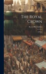 The Royal Crown: A Poem