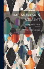 Lime, Mortar, & Cement: Their Characteristics and Analyses. With an Account of Artificial Stone and Asphalt