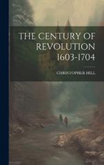 The Century of Revolution 1603-1704