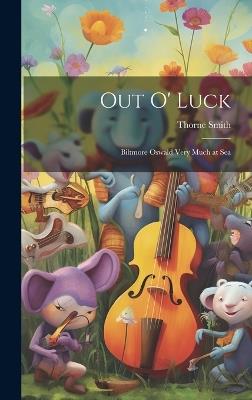 Out O' Luck: Biltmore Oswald Very Much at Sea - Thorne Smith - cover