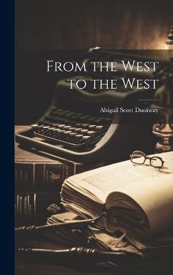 From the West to the West - Abigail Scott Duniway - cover