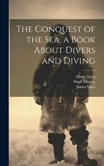 The Conquest of the Sea, a Book About Divers and Diving