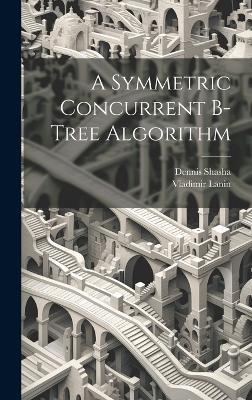 A Symmetric Concurrent B-tree Algorithm - Vladimir Lanin,Dennis Shasha - cover