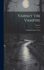 Varney the Vampire; Volume I