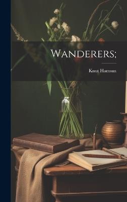 Wanderers; - Knut Hamsun - cover