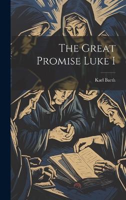 The Great Promise Luke I - Karl Barth - cover
